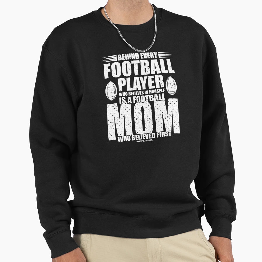 Behind Every Football Player Is Sweatshirt - Minimalist Print for Adults - T-Shirt, Sweatshirt, Hoodie