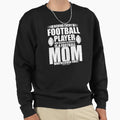 Behind Every Football Player Is Sweatshirt - Minimalist Print for Adults - T-Shirt, Sweatshirt, Hoodie