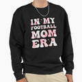 My Football Mom Era Colorful Sweatshirt - Fun Novelty Design for Adults - T-Shirt, Sweatshirt, Hoodie