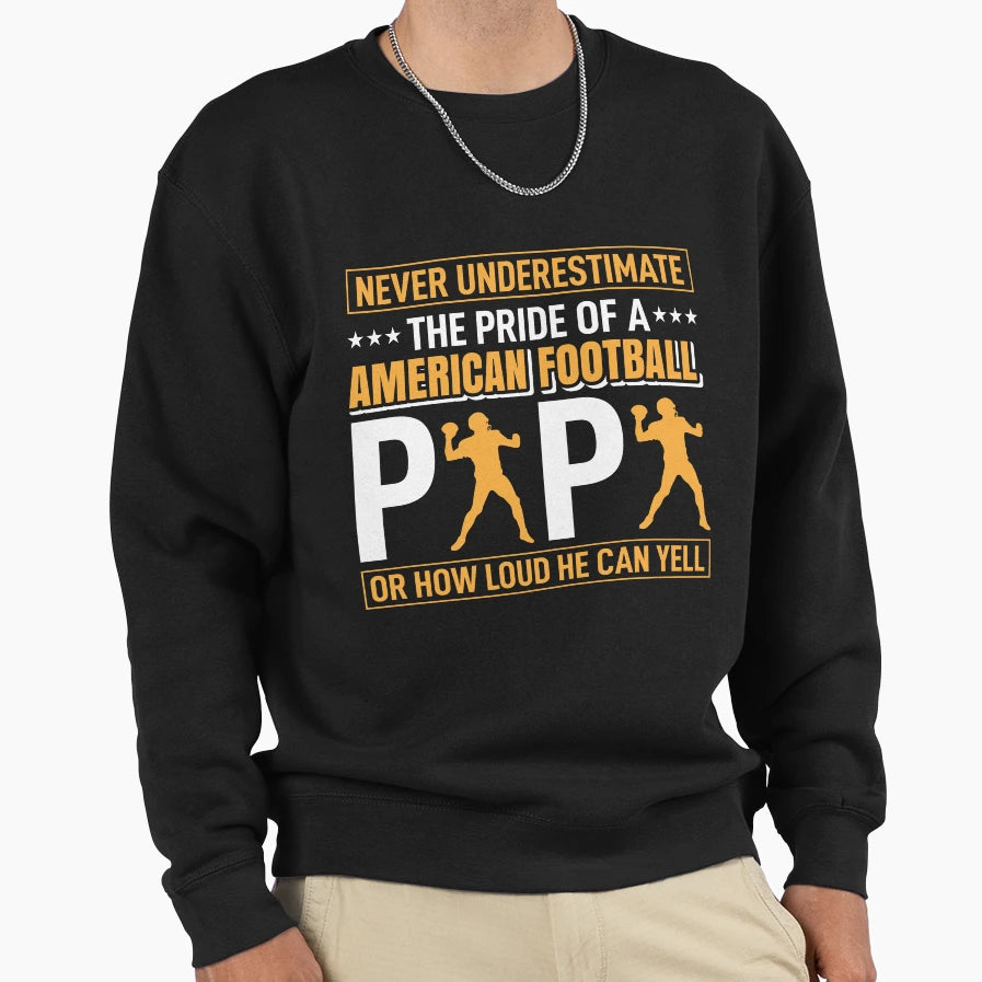 American Football Dad Sweatshirt - Fun Novelty Design Unisex - T-Shirt, Sweatshirt, Hoodie