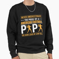 American Football Dad Sweatshirt - Fun Novelty Design Unisex - T-Shirt, Sweatshirt, Hoodie