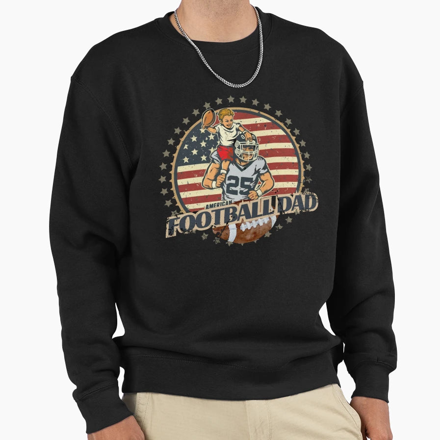 American Football Dad Sweatshirt - Casual Everyday Wear Unisex - T-Shirt, Sweatshirt, Hoodie