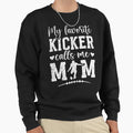 My Favorite Football Kicker Sweatshirt - Casual Everyday Wear Men Women - T-Shirt, Sweatshirt, Hoodie