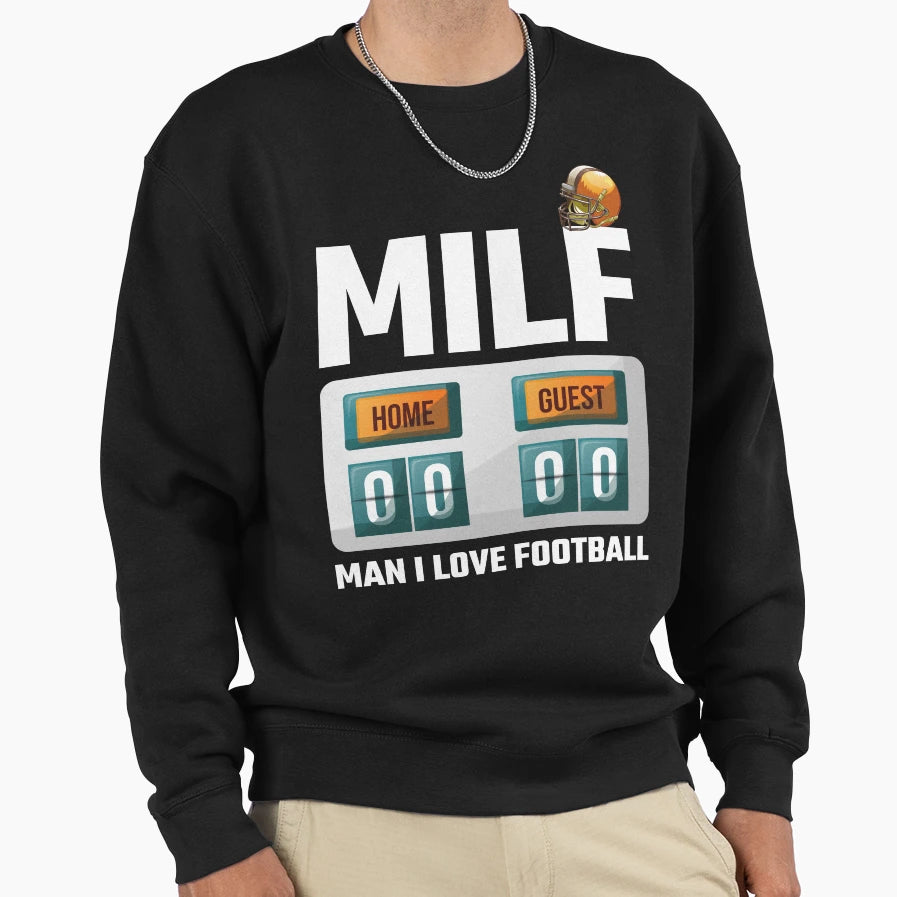 Milf I Love Football Funny Milf Sweatshirt - Graphic Print Men Women - T-Shirt, Sweatshirt, Hoodie