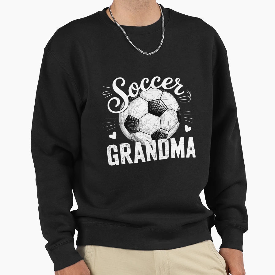 Funny Soccer Grandma Soccer Lover Sweatshirt - Streetwear Style Unisex - T-Shirt, Sweatshirt, Hoodie