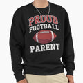 Proud Football Parent Game Day Sweatshirt - Streetwear Style Men Women - T-Shirt, Sweatshirt, Hoodie