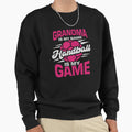 Grandma Is My Name Handball Is My Sweatshirt - Streetwear Style for Adults - T-Shirt, Sweatshirt, Hoodie