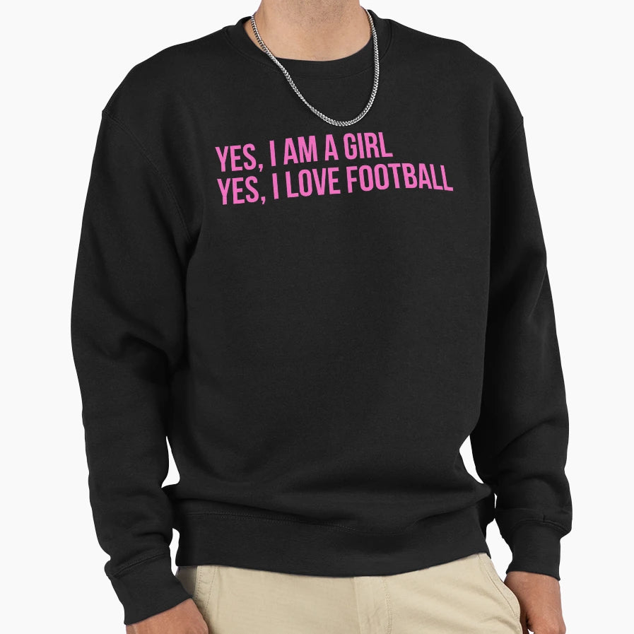 Yes I Am Yes I Love Football Sweatshirt - Casual Everyday Wear Unisex - T-Shirt, Sweatshirt, Hoodie