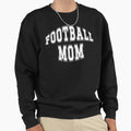 Football Mom Sweatshirt - Fun Novelty Design Unisex - T-Shirt, Sweatshirt, Hoodie