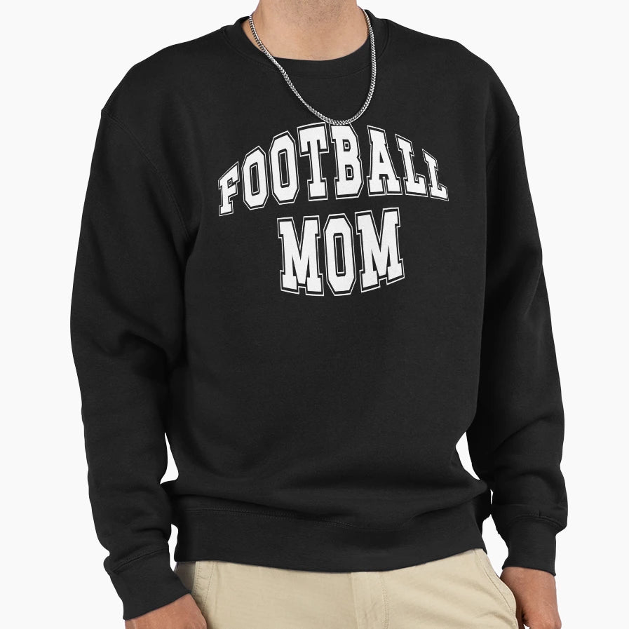 Football Mom Sweatshirt - Fun Novelty Design Unisex - T-Shirt, Sweatshirt, Hoodie