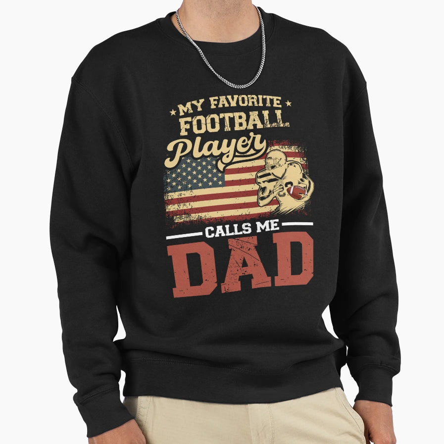 My Favorite Football Player Calls Sweatshirt - Novelty Apparel Men Women - T-Shirt, Sweatshirt, Hoodie