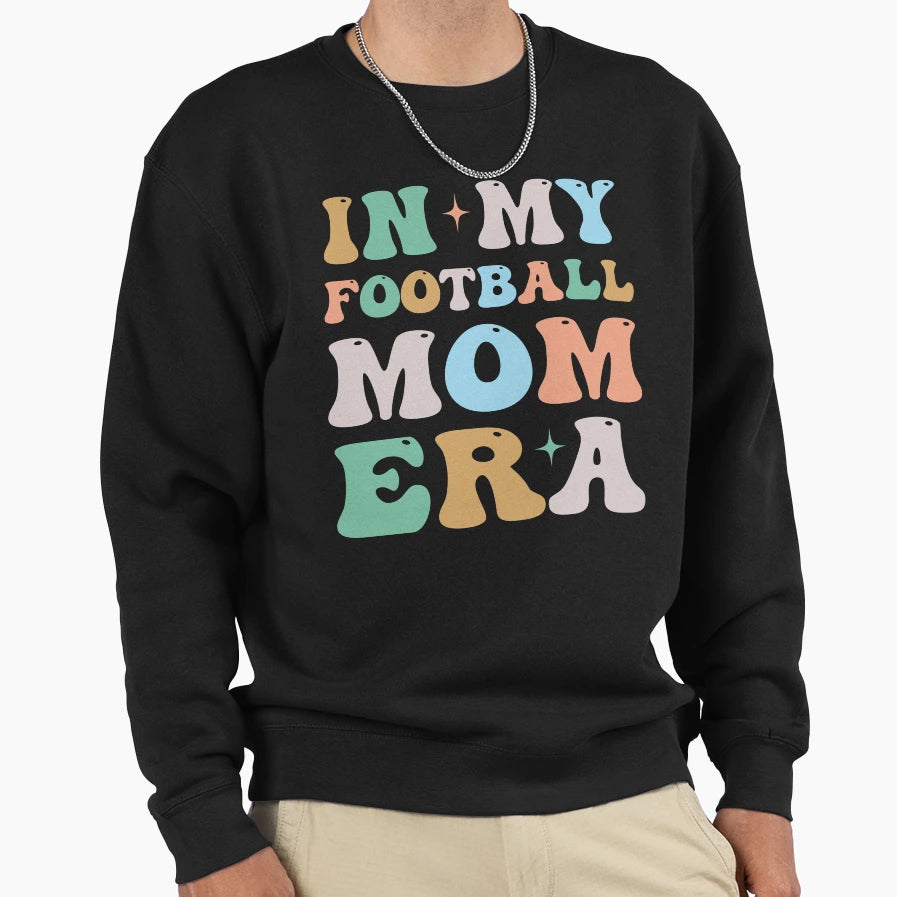 My Football Mom Era Groovy Sweatshirt - Streetwear Style Unisex - T-Shirt, Sweatshirt, Hoodie