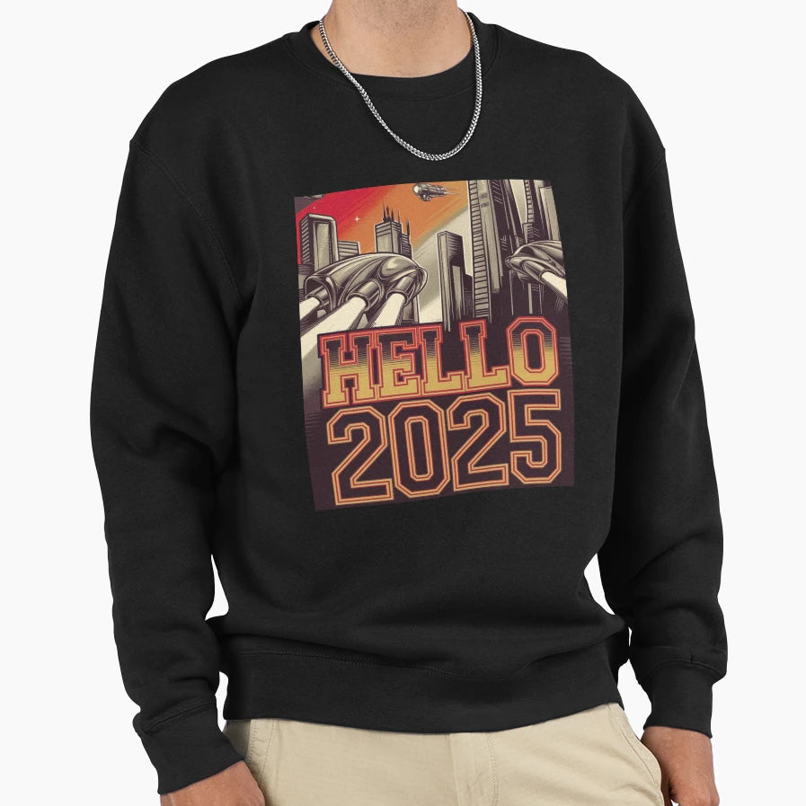Hello 2025 Sweatshirt - Casual Everyday Wear for Adults - T-Shirt, Sweatshirt, Hoodie
