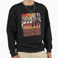 Hello 2025 Sweatshirt - Casual Everyday Wear for Adults - T-Shirt, Sweatshirt, Hoodie