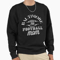 Baltimore Md Football Mom Sweatshirt - Graphic Print for Adults - T-Shirt, Sweatshirt, Hoodie
