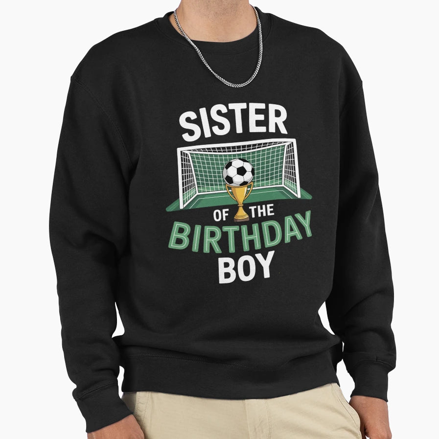 Soccer Sister Birthday Party Sweatshirt - Streetwear Style for Adults - T-Shirt, Sweatshirt, Hoodie