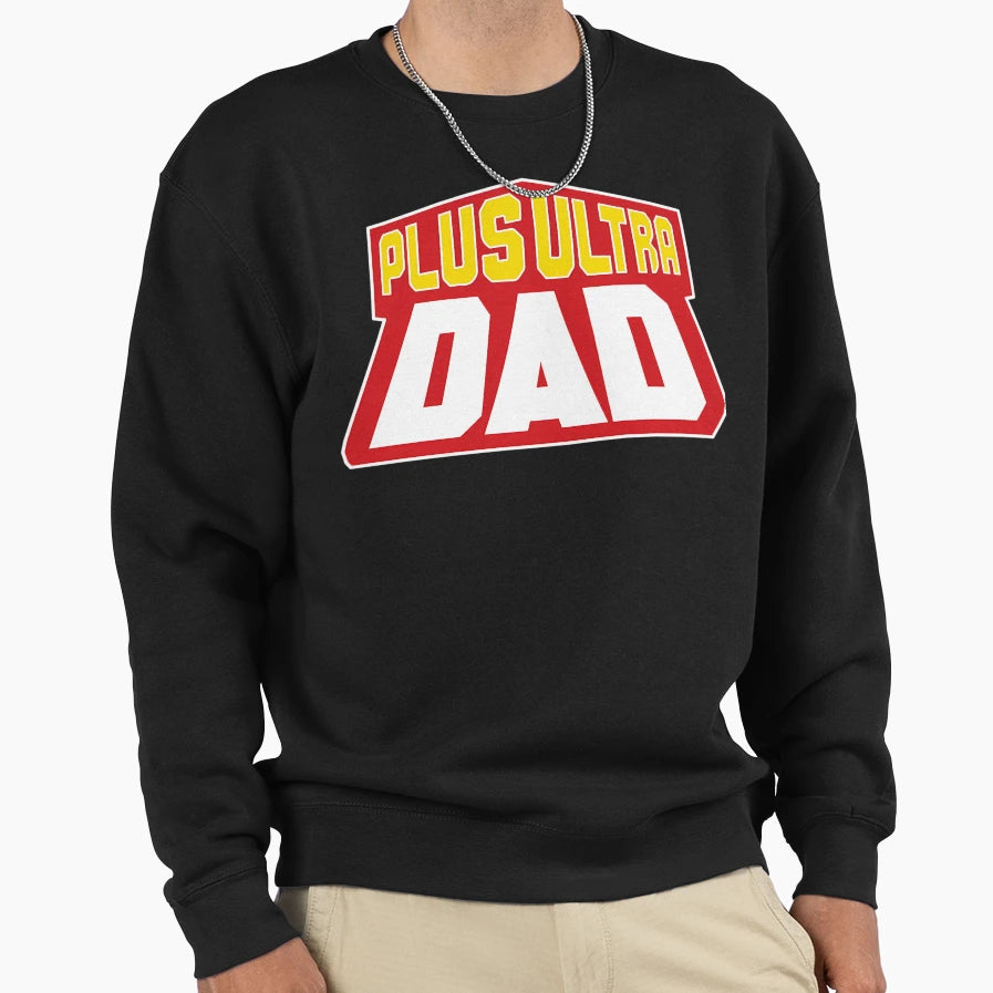 Pluss Ultras Dad Sweatshirt - Casual Everyday Wear Unisex - T-Shirt, Sweatshirt, Hoodie