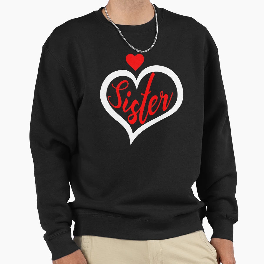 Sister Valentines Day Matching Family Sweatshirt - Graphic Print Unisex - T-Shirt, Sweatshirt, Hoodie