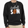 Football Son Sweatshirt - Streetwear Style for Adults - T-Shirt, Sweatshirt, Hoodie