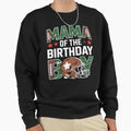 Mama Birthday Game Day Football Sweatshirt - Fun Novelty Design Men Women - T-Shirt, Sweatshirt, Hoodie