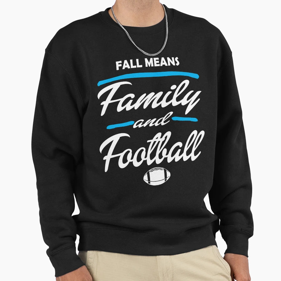 Fall Means Family And Football Sweatshirt - Custom Art Print for Adults - T-Shirt, Sweatshirt, Hoodie