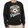 Soccer Grandma Sweatshirt - Fun Novelty Design Unisex - T-Shirt, Sweatshirt, Hoodie