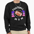 Football Mom Sports Mom Mom Life Sweatshirt - Unique Graphic Men Women - T-Shirt, Sweatshirt, Hoodie