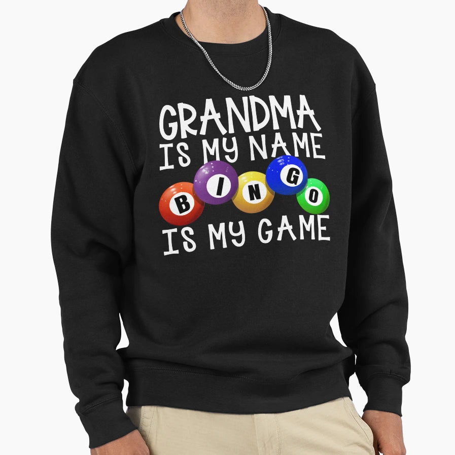 Grandma Is My Name Bingo Is My Sweatshirt - Minimalist Print Men Women - T-Shirt, Sweatshirt, Hoodie