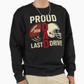 Proud Dad Last Drive Football Sweatshirt - Trendy Graphic for Adults - T-Shirt, Sweatshirt, Hoodie