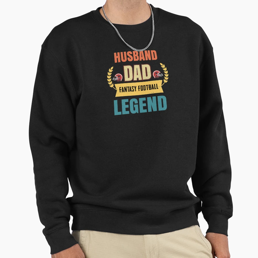 Husband Dad Fantasy Football Legend Sweatshirt - Graphic Print Men Women - T-Shirt, Sweatshirt, Hoodie