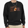 Mom Football Sport Sweatshirt - Novelty Apparel for Adults - T-Shirt, Sweatshirt, Hoodie