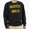 Okayest Uncle Sweatshirt - Novelty Apparel Men Women - T-Shirt, Sweatshirt, Hoodie