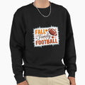 Fall Family Football Autumn Fall Sweatshirt - Casual Everyday Wear Unisex - T-Shirt, Sweatshirt, Hoodie