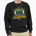 Green Bay World Champions 2021 Green Sweatshirt - Streetwear Style Unisex - T-Shirt, Sweatshirt, Hoodie