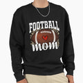 Football Mom Sweatshirt - Custom Art Print Men Women - T-Shirt, Sweatshirt, Hoodie