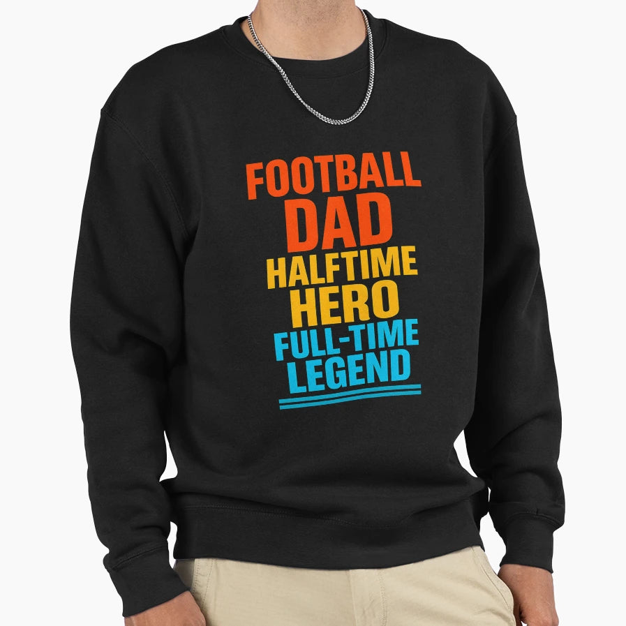 Football Dad Fathers Day Sweatshirt - Aesthetic Graphic Men Women - T-Shirt, Sweatshirt, Hoodie