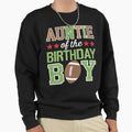 Auntie Birthday Family Party Sweatshirt - Streetwear Style for Adults - T-Shirt, Sweatshirt, Hoodie