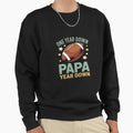 Papa 1 Year Old Football 1St Year Sweatshirt - Streetwear Style Unisex - T-Shirt, Sweatshirt, Hoodie