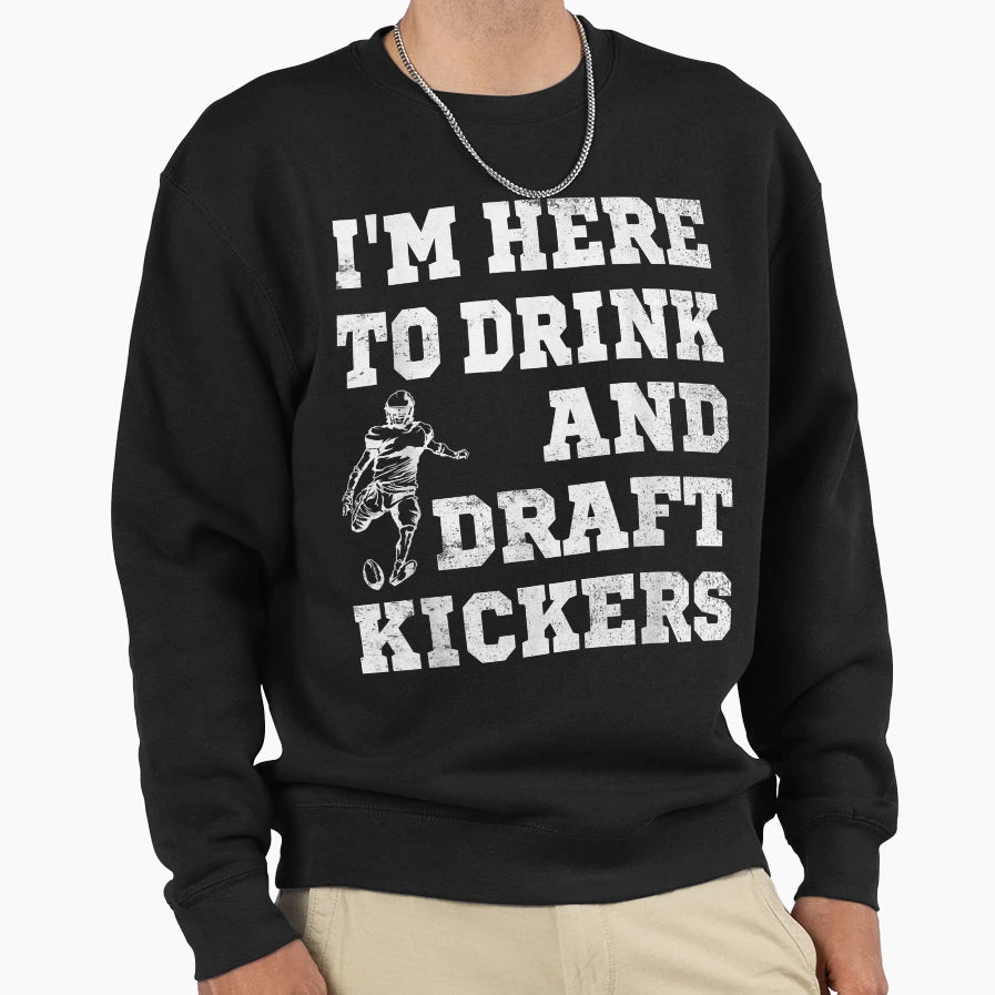 Mens Im Here To Drink And Draft Sweatshirt - Unique Graphic Men Women - T-Shirt, Sweatshirt, Hoodie