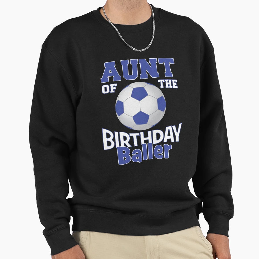 Aunt Birthday Baller Soccer Lover B Sweatshirt - Custom Art Print Unisex - T-Shirt, Sweatshirt, Hoodie