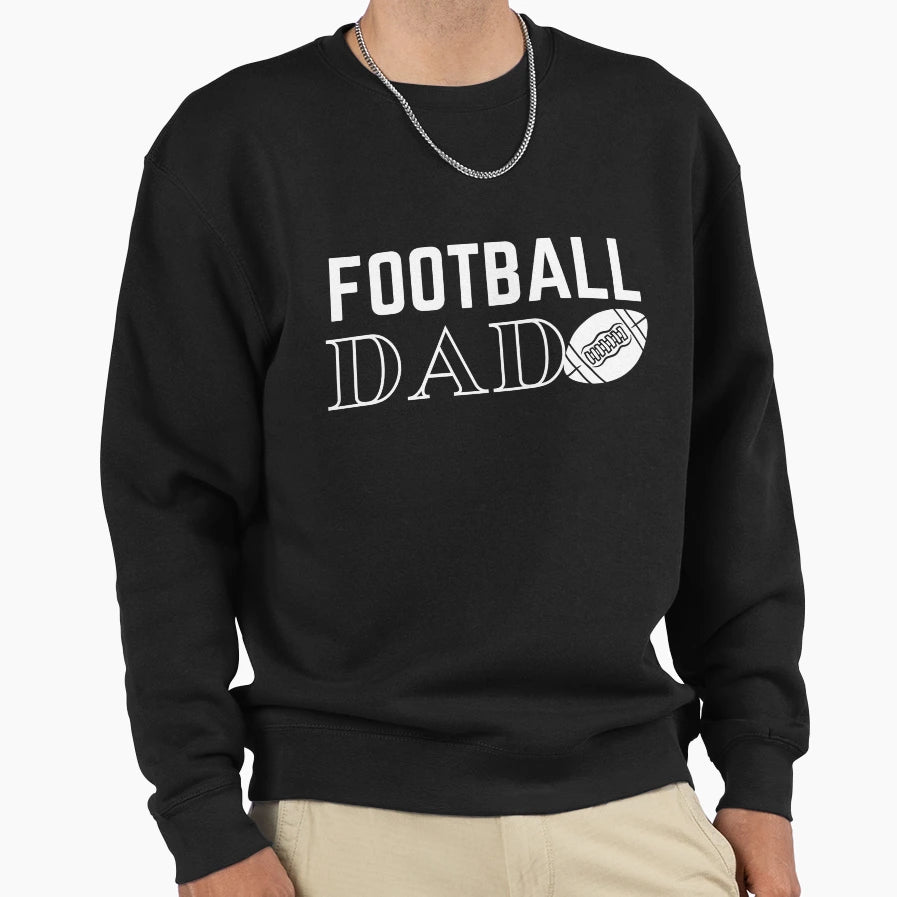 Football Dad Sweatshirt - Novelty Apparel Unisex - T-Shirt, Sweatshirt, Hoodie