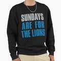 Sundays Are Lions Detroit Sweatshirt - Casual Everyday Wear Unisex - T-Shirt, Sweatshirt, Hoodie