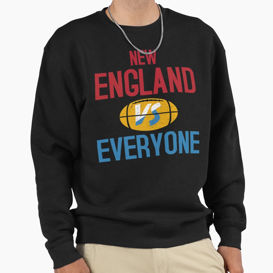 New England Vs Everyone Sweatshirt - Novelty Apparel Unisex - T-Shirt, Sweatshirt, Hoodie