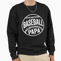 Baseball Papa Coach Fathers Sweatshirt - Casual Everyday Wear Men Women - T-Shirt, Sweatshirt, Hoodie