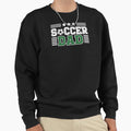 Soccer Dad Sweatshirt - Graphic Print Men Women - T-Shirt, Sweatshirt, Hoodie
