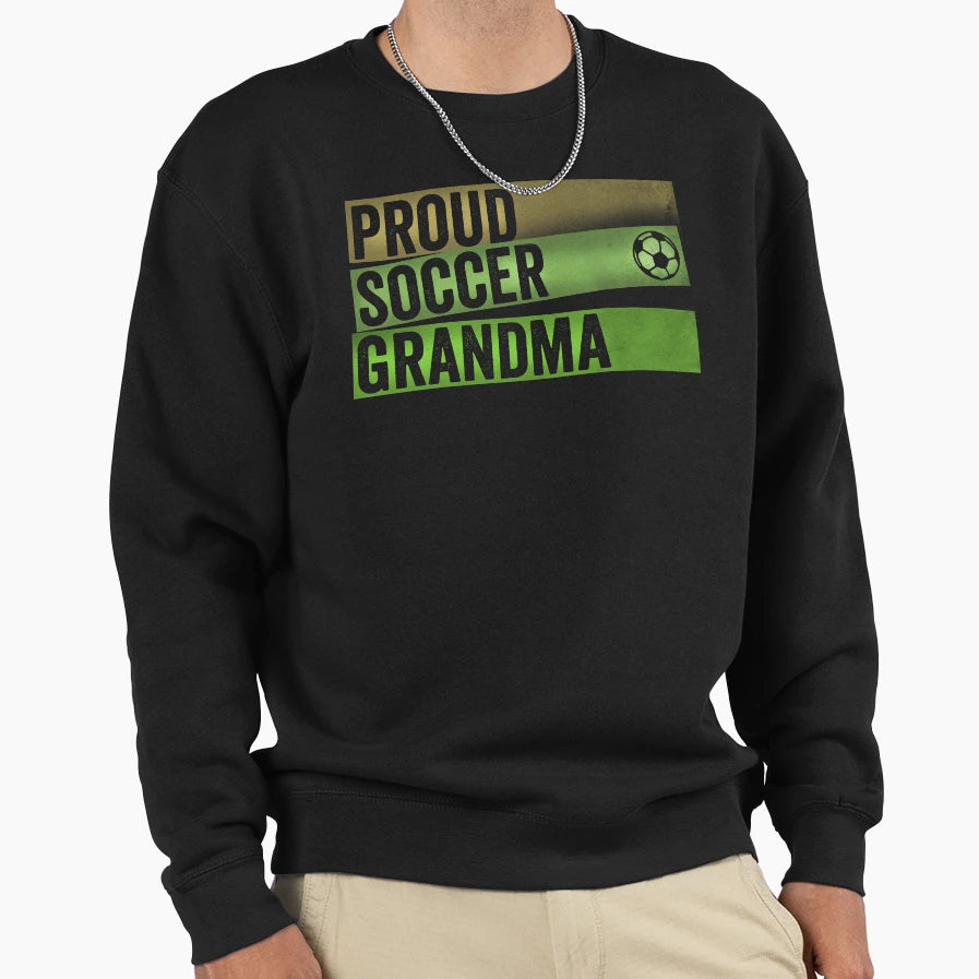 Proud Soccer Grandma Sweatshirt - Streetwear Style Unisex - T-Shirt, Sweatshirt, Hoodie