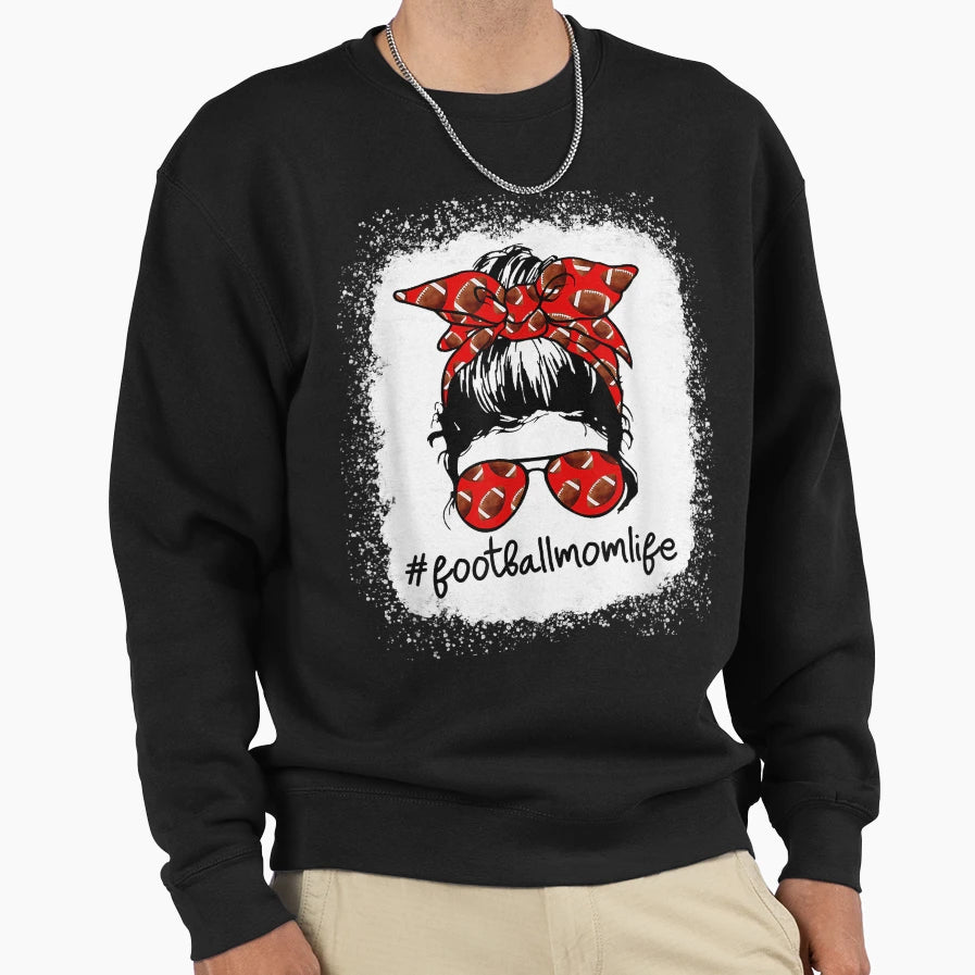 Bleached Football Mom Life Messy Sweatshirt - Custom Art Print for Adults - T-Shirt, Sweatshirt, Hoodie