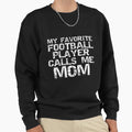 Sports Mother Gift My Favorite Sweatshirt - Minimalist Print Unisex - T-Shirt, Sweatshirt, Hoodie