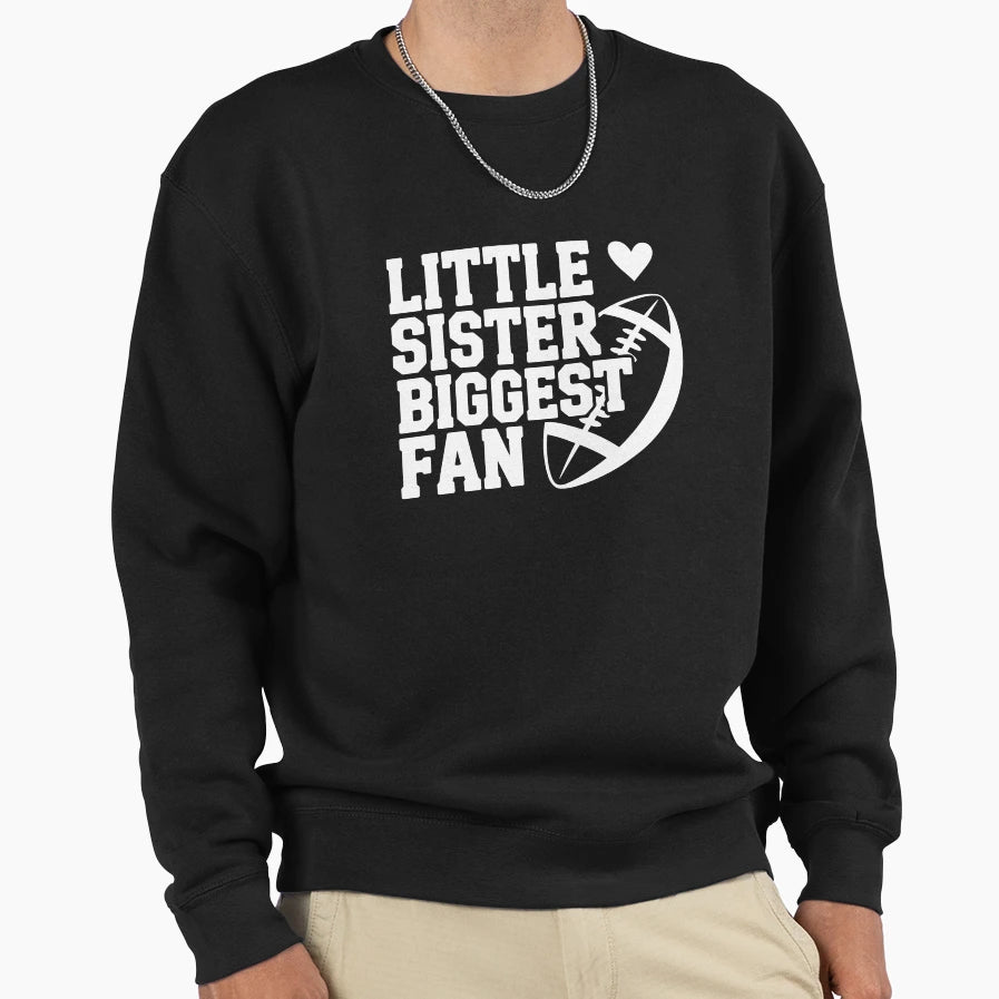 Little Sister Biggest Fan Sweatshirt - Aesthetic Graphic Men Women - T-Shirt, Sweatshirt, Hoodie