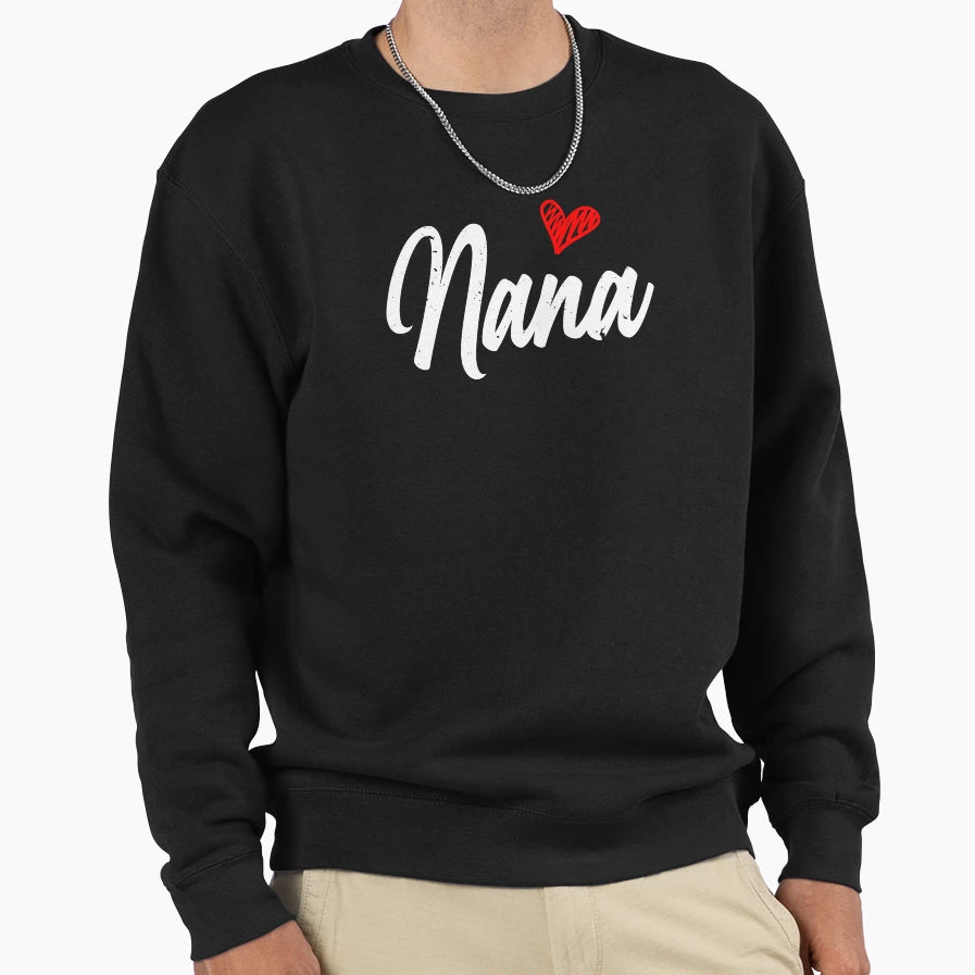 Love Nana Heart Grandma Sweatshirt - Trendy Graphic for Adults - T-Shirt, Sweatshirt, Hoodie